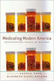 Medicating Modern America Prescription Drugs in History, (0814783007 