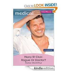 Mills & Boon  Harry St Clair Rogue Or Doctor? Fiona McArthur 