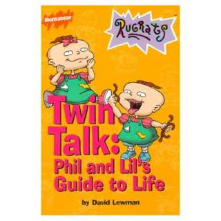 Twin Talk Phil and Lils Guide to Life (Rugrats) 0689831293  