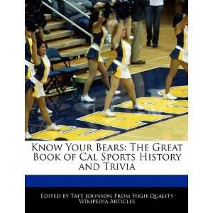 Know Your Bears The Great Book of Cal Sports History and Trivia Taft 