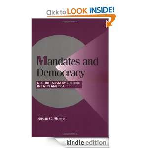 Mandates and Democracy Neoliberalism by Surprise in Latin America 