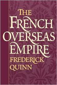 The French Overseas Empire, (0275975436), Frederick Quinn, Textbooks 