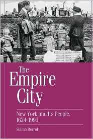 The Empire City New York and Its People, 1624 1996, (0275969355 