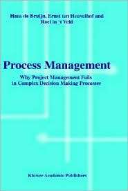 Process Management, Why Project Management Fails In Complex Decision 