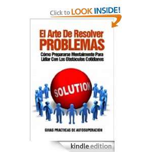 El Arte de Resolver Problemas (eBooks de Autoconocimiento) (Spanish 