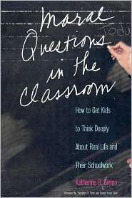 Moral Questions in the Classroom How to Get Kids to Think Deeply 