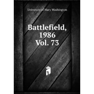  Battlefield, 1986. Vol. 73 University of Mary Washington Books