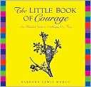   Little Book of Courage An Illustrated Guide to Challenging Our Fears
