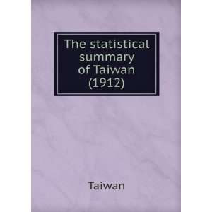   statistical summary of Taiwan (1912) (9781275322462) Taiwan Books