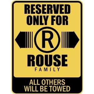   RESERVED ONLY FOR ROUSE FAMILY  PARKING SIGN