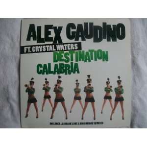 ALEX GAUDINO ft CRYSTAL WATERS Destination Calabria 12 Alex Gaudino 