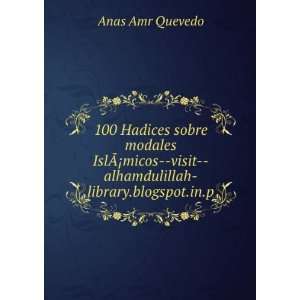     visit  alhamdulillah library.blogspot.in.p Anas Amr Quevedo Books
