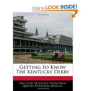   Getting to Know The Kentucky Derby (9781240890866) SB Jeffrey Books