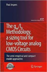 The gm/ID Methodology, a sizing tool for low voltage analog CMOS 