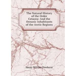   Inhabitants of the Arctic Regions Henry William Dewhurst Books