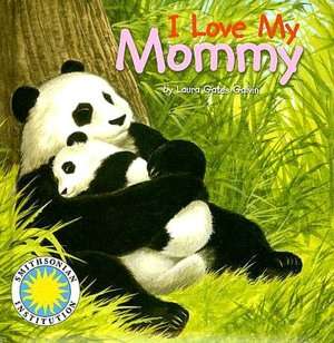   Love My Mommy by Laura Gates Galvin, Soundprints  Board Book