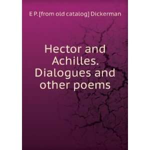   . Dialogues and other poems E P. [from old catalog] Dickerman Books