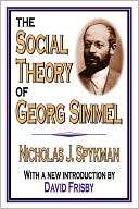 The Social Theory Of Georg Nicholas J. Spykman