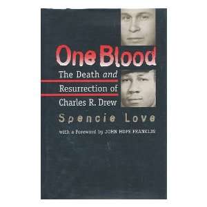  One Blood  the Death and Resurrection of Charles R. Drew 