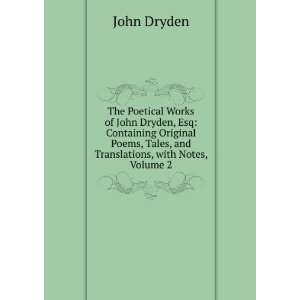   , Tales, and Translations, with Notes, Volume 2 John Dryden Books
