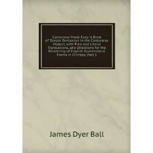   English Grammatical Forms in Chinese, Part 1 James Dyer Ball Books