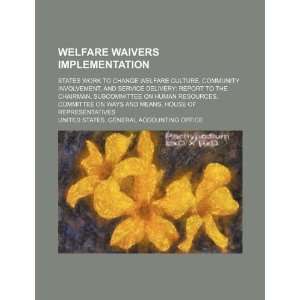  Welfare waivers implementation states work to change 