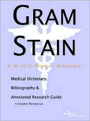 Gram Stain A Medical Dictionary, Bibliography, and Annotated Research 