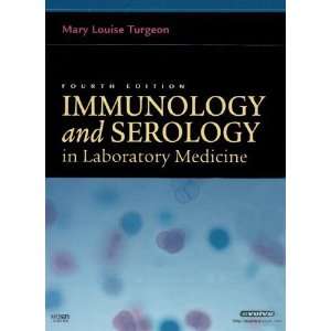  By Mary Louise Turgeon EdD MT(ASCP) CLS(NCA) Immunology 