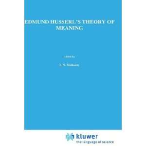Edmund Husserls Theory of Meaning (Phaenomenologica) [Hardcover] J 