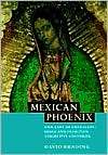 Mexican Phoenix Our Lady of Guadalupe Image and Tradition across 