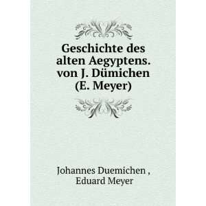   von J. DÃ¼michen (E. Meyer). Eduard Meyer Johannes Duemichen