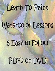 How To Paint Watercolors   5 lessons   PDFs on DVD  