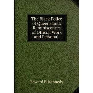   of Official Work and Personal . Edward B. Kennedy Books