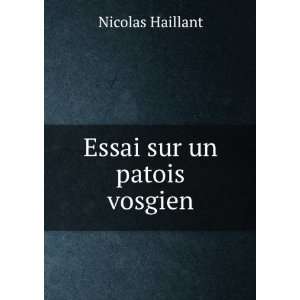  Essai sur un patois vosgien Nicolas Haillant Books