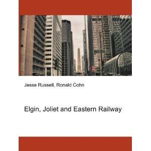    Elgin, Joliet and Eastern Railway Ronald Cohn Jesse Russell Books