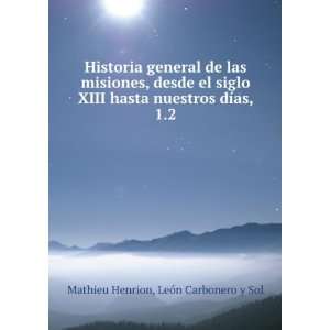   el siglo XIII hasta nuestros dÃ­as, 1.2 LeÃ³n Carbonero y Sol