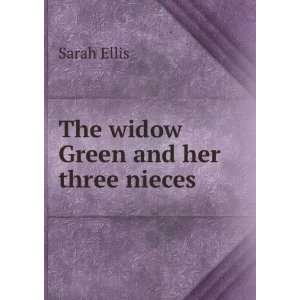  The widow Green and her three nieces Sarah Ellis Books
