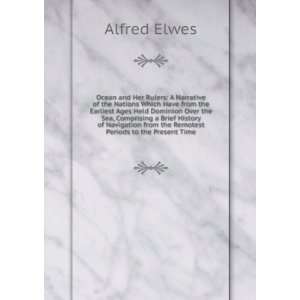   Remotest Periods to the Present Time Alfred Elwes  Books