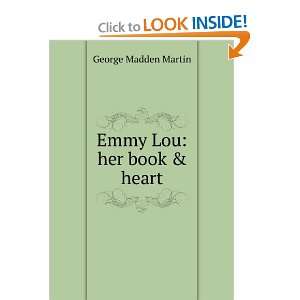  Emmy Lou  Her Book and Heart George Madden Martin Books