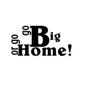  Go big or go home   wall decal   selected color Black 