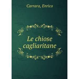  Le chiose cagliaritane Enrico Carrara Books