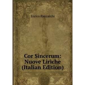   Cor Sincerum Nuove Liriche (Italian Edition) Enrico Panzacchi Books