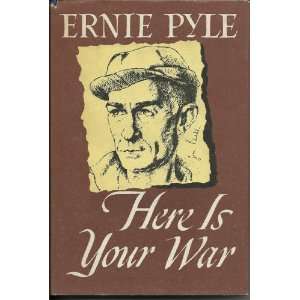   Here is Your War; Story of G. I. Joe Ernie Pyle, Carol Johnson Books