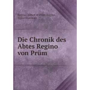   von PrÃ¼m Abbot of PrÃ¼m Regino, Ernst DÃ¼mmler Regino Books