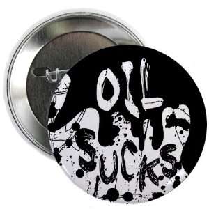  OIL SUCKS Gulf bp Spill Relief 2.25 inch Pinback Button 