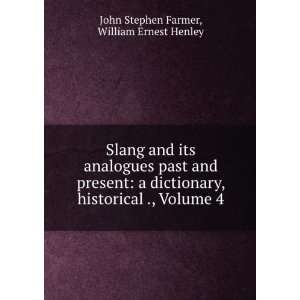 Slang and its analogues past and present a dictionary, historical 