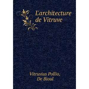    Larchitecture de Vitruve De Bioul Vitruvius Pollio Books