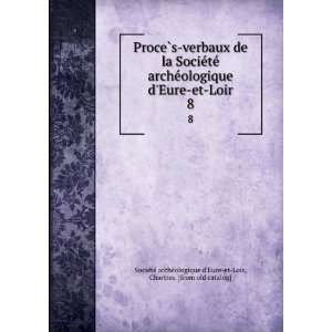   from old catalog] SocieÌteÌ archeÌologique dEure et Loir Books