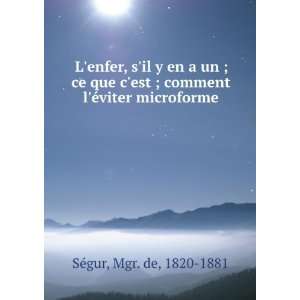   ; comment lÃ©viter microforme Mgr. de, 1820 1881 SÃ©gur Books