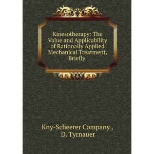   , Briefly . D. Tyrnauer Kny Scheerer Company   Books
